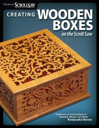 Knjiga Creating Wooden Boxes on the Scroll Saw Editors of Scroll Saw Woodworking & Craf