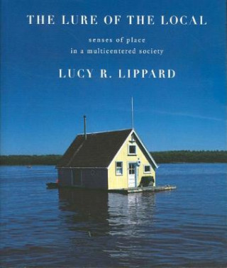 Książka Lure Of The Local Lucy R. Lippard