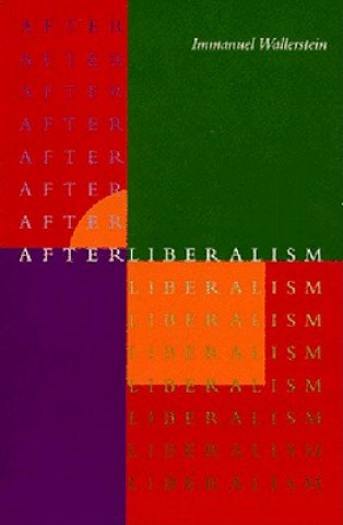 Kniha After Liberalism Immanuel Wallerstein