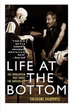 Carte Life at the Bottom Theodore Dalrymple