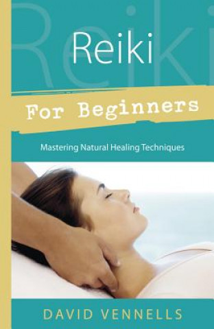 Knjiga Reiki for Beginners David Vennells