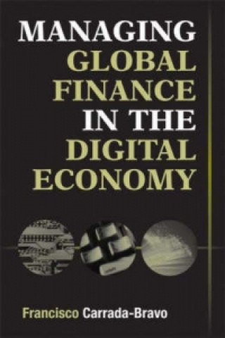 Книга Managing Global Finance in the Digital Economy Francisco Carrada-Bravo