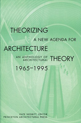 Könyv Theorizing a New Agenda for Architecture: Kate Nesbitt