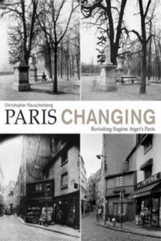 Könyv Paris Changing Christopher Rauschenberg