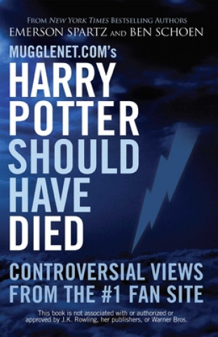 Carte Mugglenet.com's Harry Potter Should Have Died Emerson Spartz