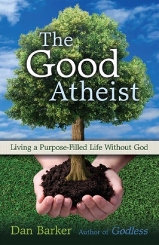 Kniha Good Atheist Dan Barker