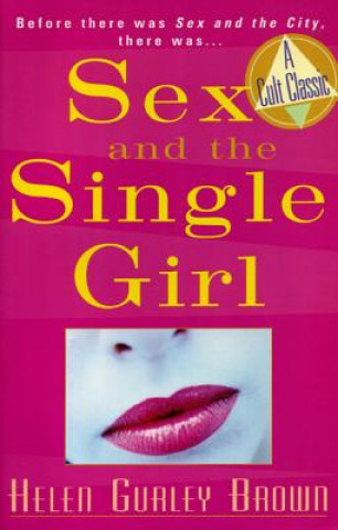 Книга Sex And The Single Girl Helen Gurley Brown
