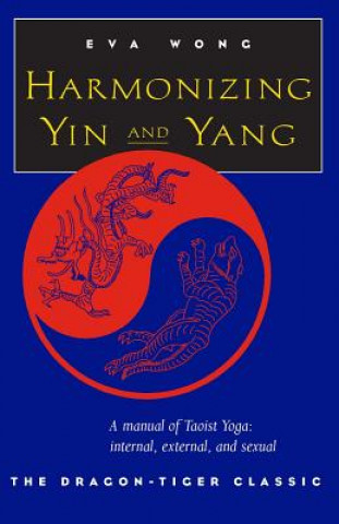 Könyv Harmonizing Yin and Yang Eva Wong