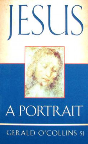 Knjiga Jesus: A Portrait Gerald O´Collins
