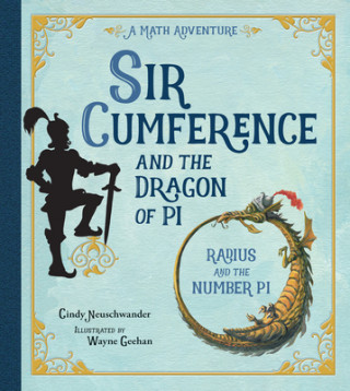 Książka Sir Cumference and the Dragon of Pi Cindy Neuschwander