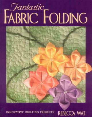 Carte Fantastic Fabric Folding Rebecca Wat
