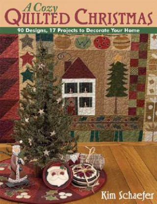 Kniha Cozy Quilted Christmas Kim Schaefer
