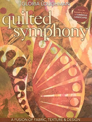 Book Quilted Symphony Gloria Loughman