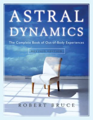 Kniha Astral Dynamics Robert Bruce