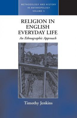Könyv Religion in English Everyday Life Timothy Jenkins
