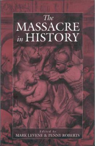 Kniha Massacre in History Mark Levene