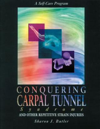 Książka Conquering Carpal Tunnel Syndrome and Other Repetitive Strain Injuries Sharon J. Butler