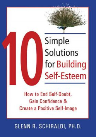 Kniha 10 Simple Solutions For Building Self-Esteem Glenn R. Schiraldi