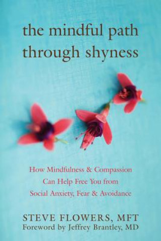 Könyv Mindful Path Through Shyness Steve Flowers