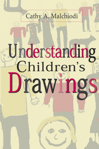 Könyv Understanding Children's Drawings Cathy Malchiodi