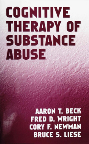Kniha Cognitive Therapy of Substance Abuse Aaron T. Beck