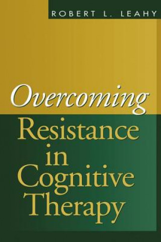 Kniha Overcoming Resistance in Cognitive Therapy Leahy