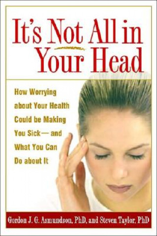 Book It's Not All in Your Head Gordon J G Asmundson