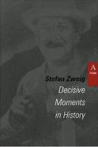Kniha Decisive Moments in History Stefan Zweig