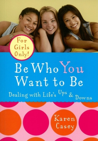 Livre Be Who You Want to be Karen Casey