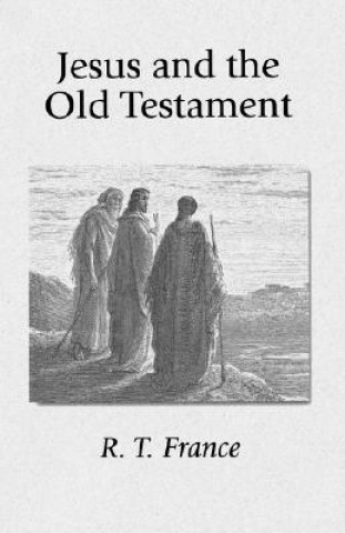 Книга Jesus and the Old Testament France R. T.