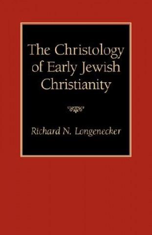 Buch Christology of Early Jewish Christianity Longenecker Richard N.