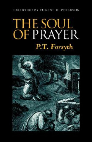 Carte Soul of Prayer P. Forsyth