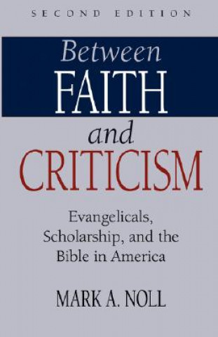 Libro Between Faith and Criticism Mark A. Noll