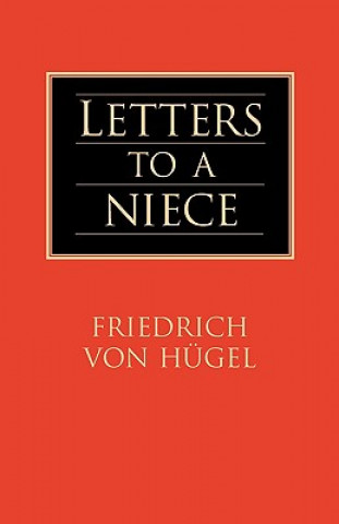 Könyv Letters to a Niece Friedrich von Hugel