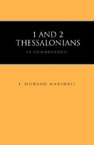 Kniha 1 and 2 Thessalonians I. Howard Marshall