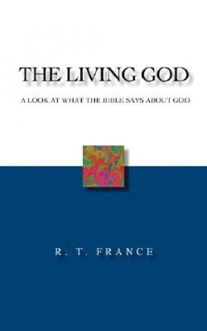 Kniha Living God R. T. France