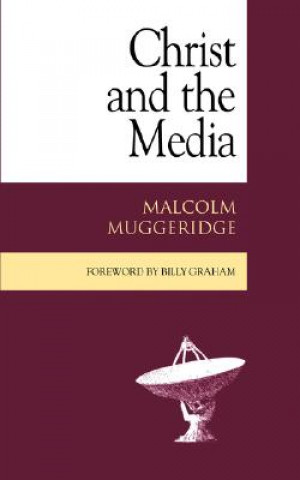 Knjiga Christ and the Media Malcolm Muggeridge