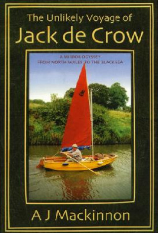 Könyv Unlikely Voyage of Jack De Crow A J Mackinnon