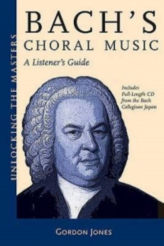 Книга Bach's Choral Music Gordon Jones