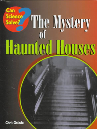Könyv MYSTERY OF HAUNTED HOUSES Chris Oxlade