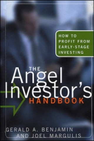 Book Angel Investor's Handbook - How to Profit from  Early-Stage Investing Gerald Benjamin