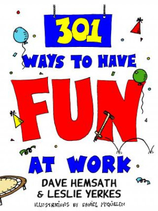 Kniha 301 Ways to Have Fun at Work Dave Hemsath