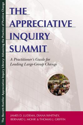 Książka Appreciative Inquiry Summit - A Practioner's Guide for Leading Large-Group Change Ludema