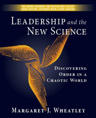 Könyv Leadership and the New Science: Discovering Order in a Chaotic World Wheatley