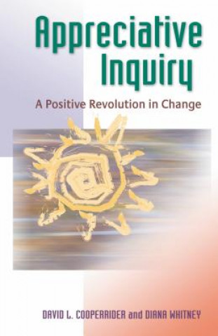 Książka Appreciative Inquiry: A Positive Revolution in Change David L Cooperrider