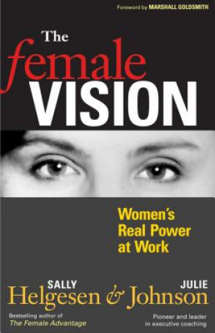 Kniha Female Vision: Women's Real Power at Work Sally Helgesen