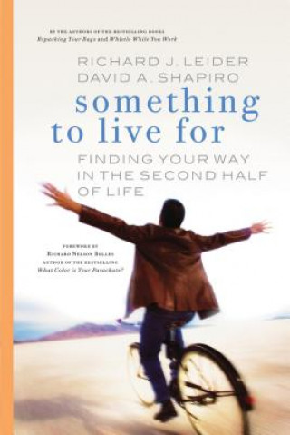 Book Something to Live For: Finding Your Way in the Second Half of Life. Richard Leider