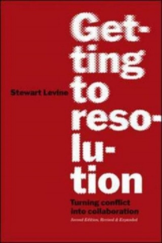 Buch Getting to Resolution: Turning Conflict into Collaboration. Revised and Expanded Stewart Levine