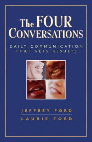 Kniha Four Conversations: Daily Communication That Gets Results Ford