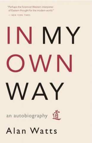 Kniha In My Own Way Alan Watts